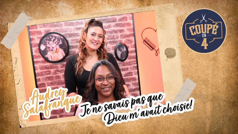Je ne savais pas que Dieu m'avait choisie ! - Audrey dans Coupé en 4