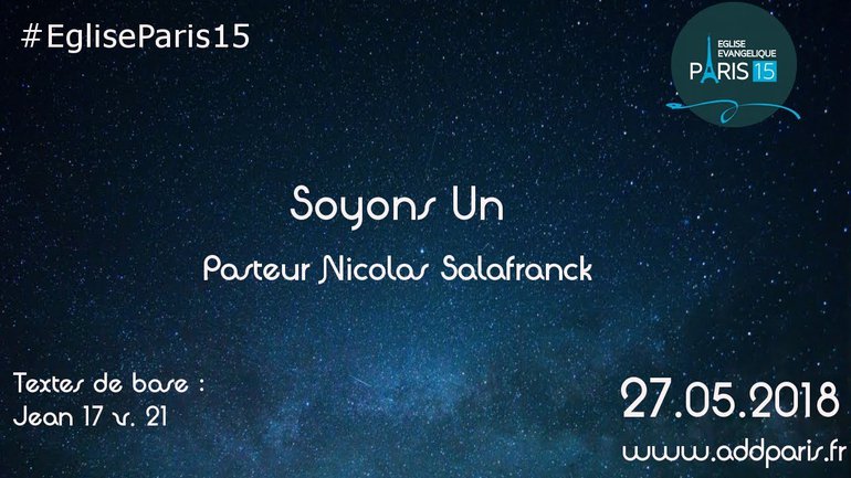 Soyons un - Pasteur Nicolas Salafranque
