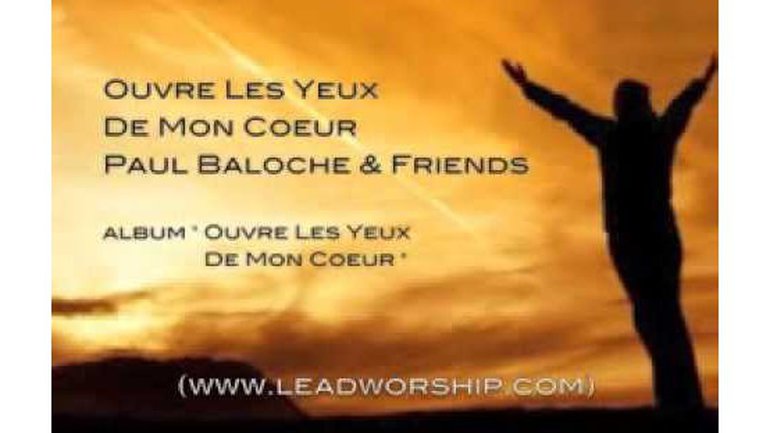 Ouvre les yeux de mon coeur - Paul Baloche - Paroles