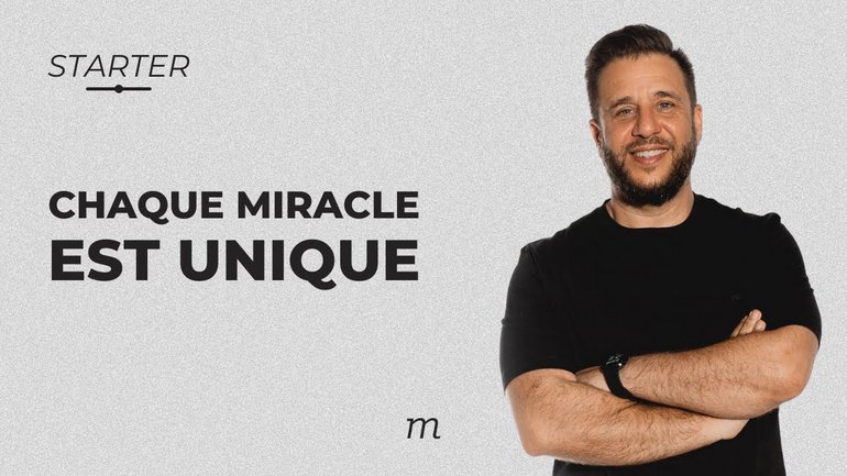 STARTER - Chaque miracle est unique