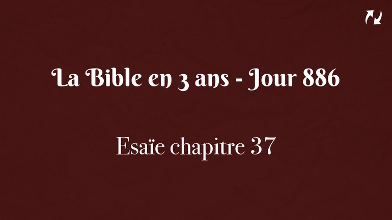 La Bible en 3 ans - Jour 886