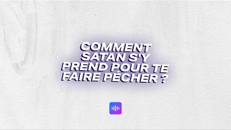 Comment Satan s'y prend pour te faire pécher ? Anne Mourot