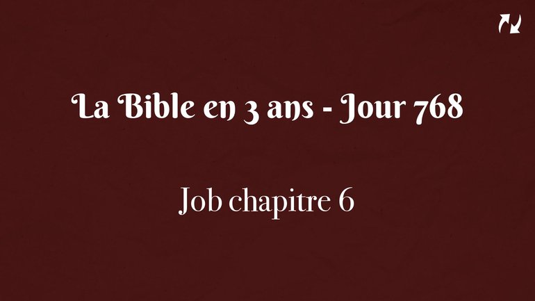 La Bible en 3 ans - Jour 768