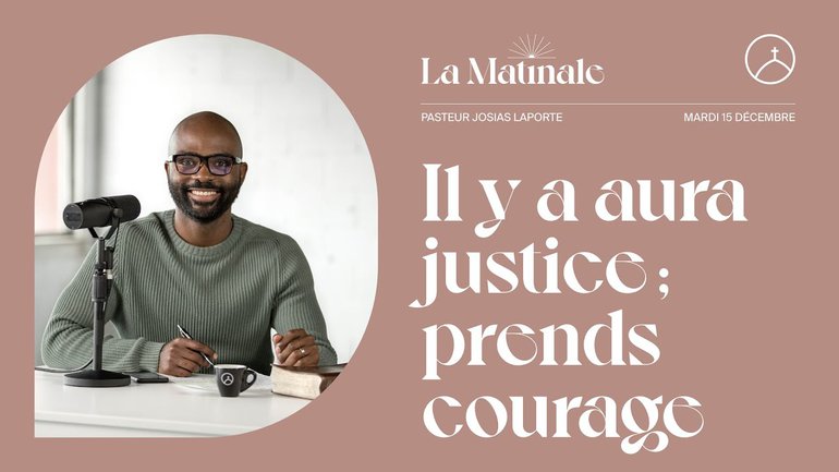 Il y aura justice; prends courage | Josias Laporte