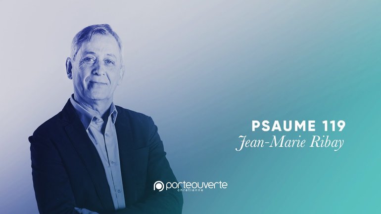 Psaume 119 - Jean-Marie Ribay [Culte PO 03/11/2020]