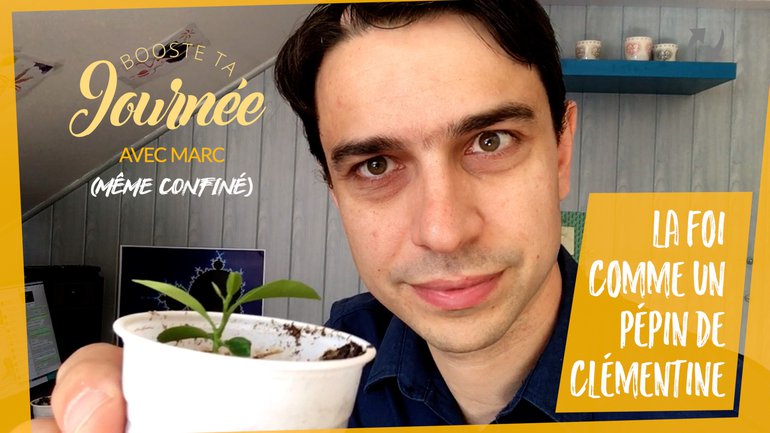 La foi comme un pépin de clémentine