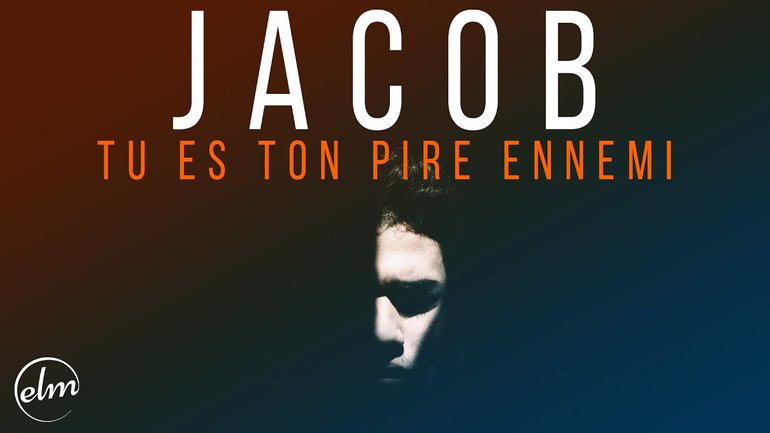 Jacob - Tu es ton pire ennemi