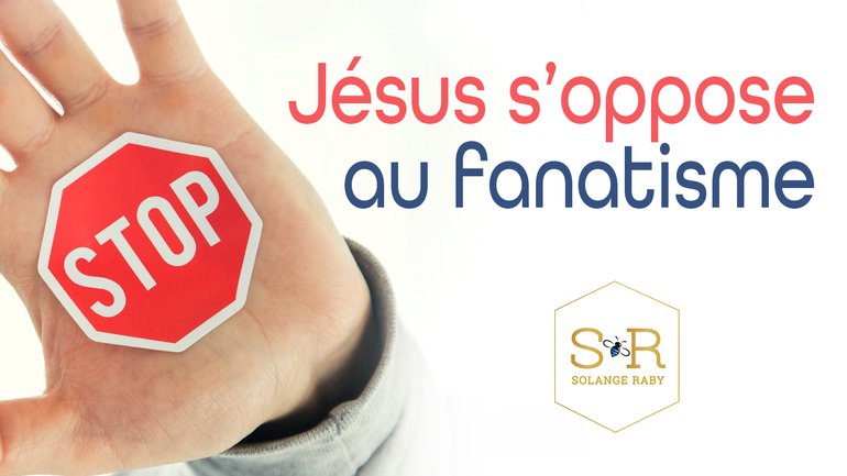 Jésus s’oppose au fanatisme