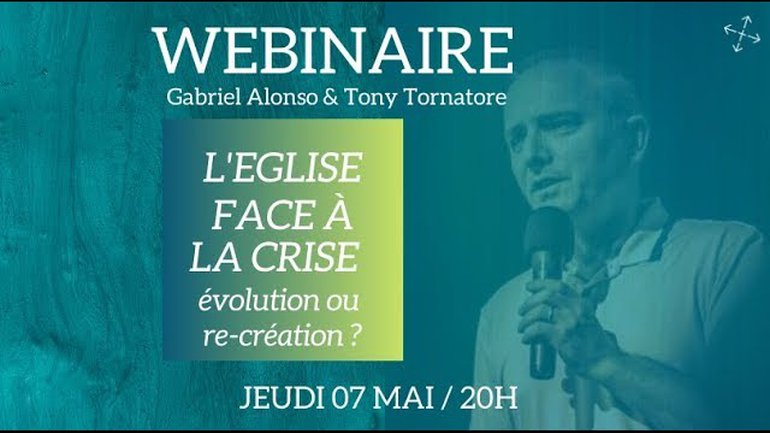 Webinaire : l'Eglise face à la crise / Gabriel Alonso et Tony Tornatore
