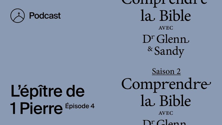 L'épître de Pierre (épisode 4) — Comprendre la Bible avec Dr Glenn et Sandy (Saison 2)