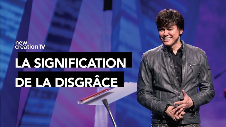 Joseph Prince - La signification de la disgrâce  | New Creation TV Français