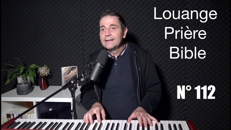 Louange, adoration, prière et Bible à la maison - session 112 avec Sylvain Freymond