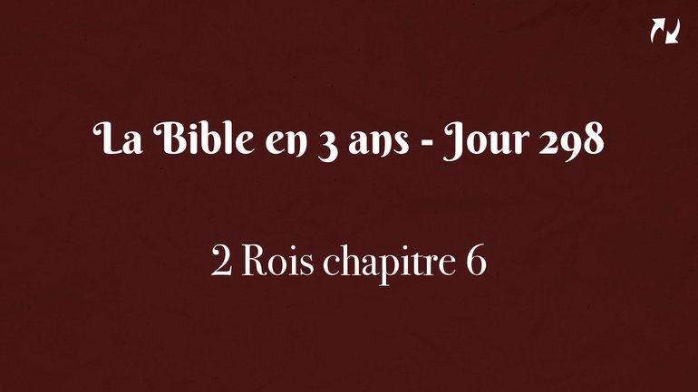 La Bible en 3 ans - Jour 298