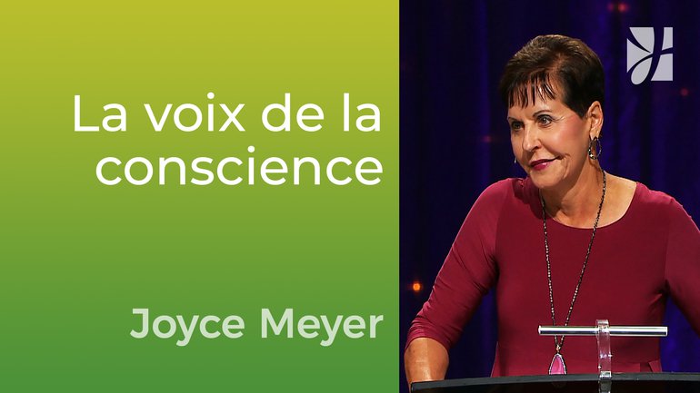 La voix de la conscience - Joyce Meyer - Vivre au quotidien