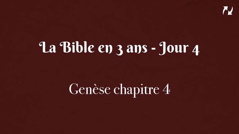 La Bible en 3 ans - Jour 4