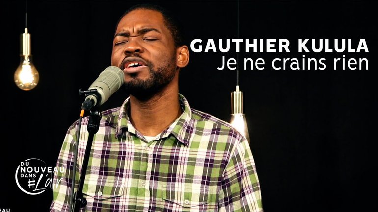 Je ne crains rien - Gauthier Kulula - L'histoire derrière le chant