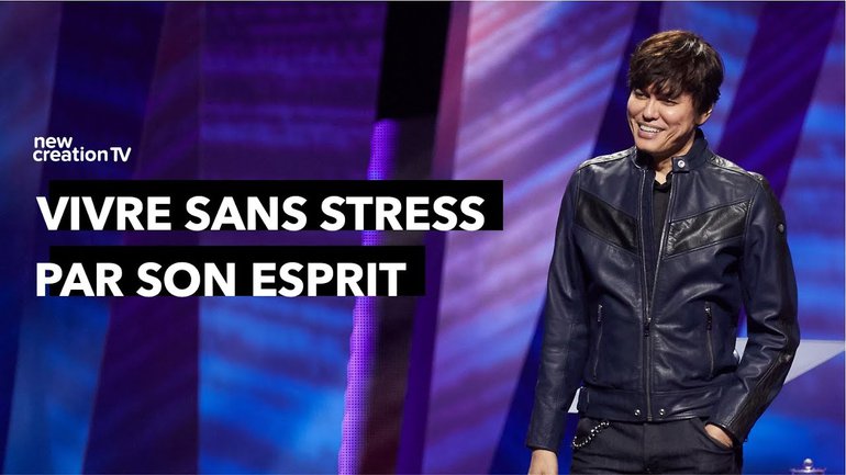 Joseph Prince - Vivre sans stress par son Esprit | New Creation TV Français