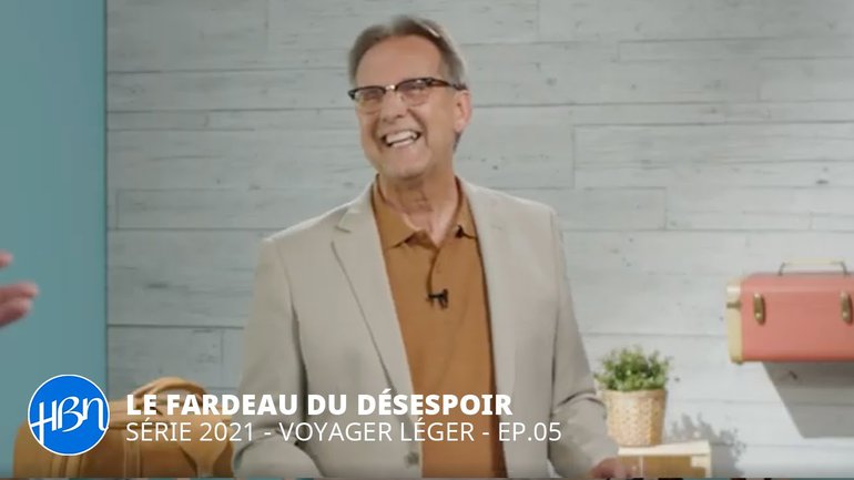 HBN Le fardeau du désespoir | Voyager Léger EP05 2021