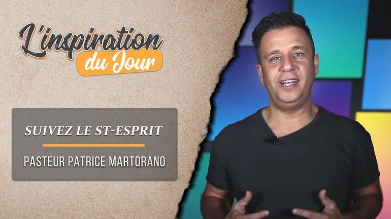 L'inspiration du jour avec Patrice Martorano - Suivez le Saint-Esprit