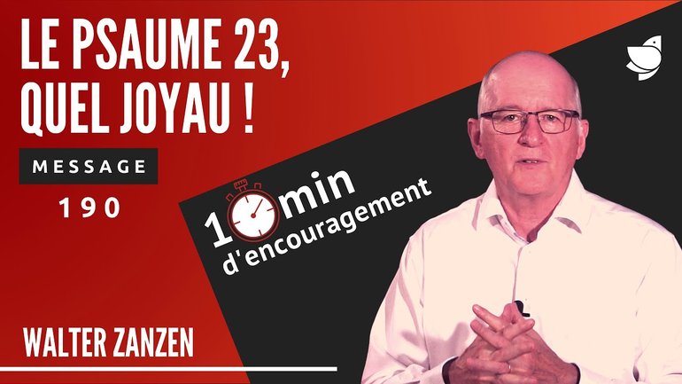 Le Psaume 23, quel joyau ! (190) - Walter Zanzen (EER Genève)