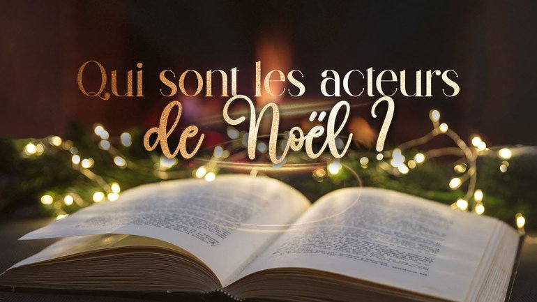 Qui sont les acteurs de Noël ?