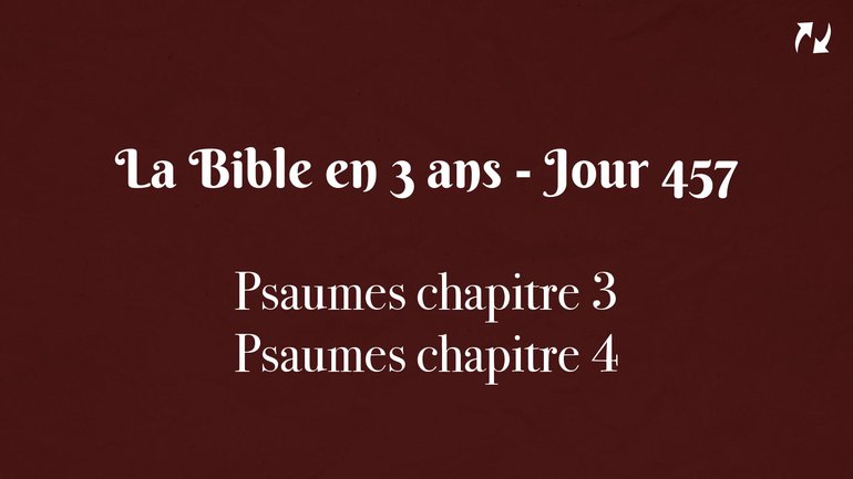 La Bible en 3 ans - Jour 457
