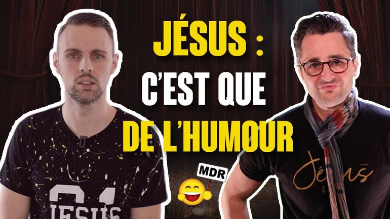 JÉSUS : C'EST QUE DE L'HUMOUR