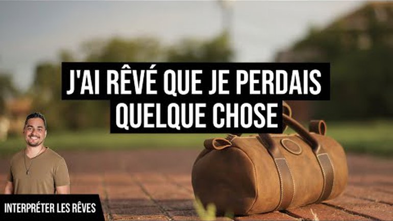 J'ai rêvé que je perdais quelque chose | Interpréter les rêves - Jérémy Pothin