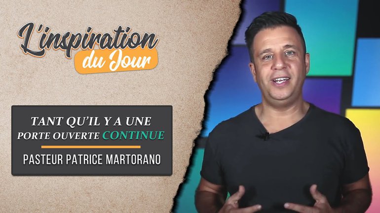 L'inspiration du jour avec Patrice Martorano - Tant qu'il y a une porte ouverte continue
