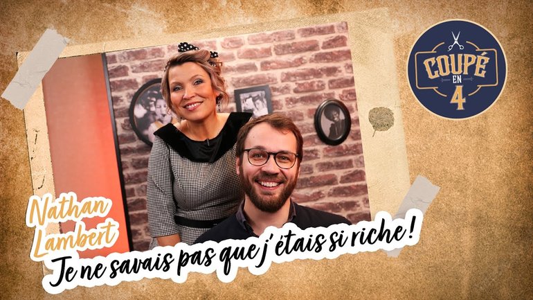 Je ne savais pas que j'étais si riche ! avec Nathan Lambert dans Coupé en 4