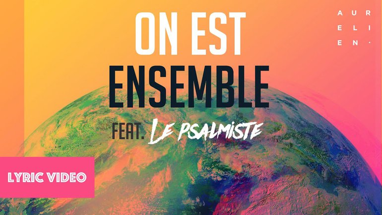 AURÉLIEN FEAT. LE PSALMISTE - ON EST ENSEMBLE (LYRIC VIDEO)