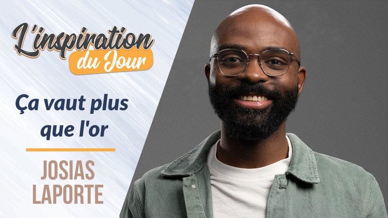 Ça vaut plus que l'or : Josias Laporte