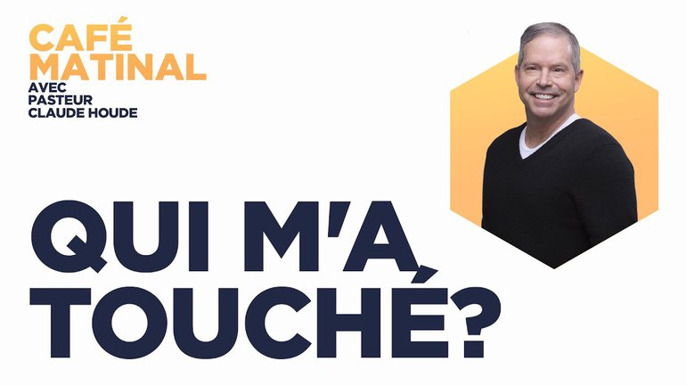 9 Décembre 2021 | Luc 8 : Qui m'a touché? | Claude Houde