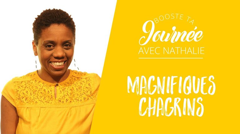 Magnifiques chagrins