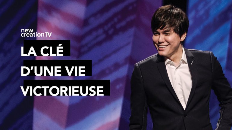 Joseph Prince - La clé d'une vie victorieuse | New Creation TV Français