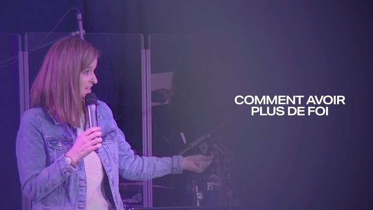 Comment avoir plus de foi ? - Anne Mourot