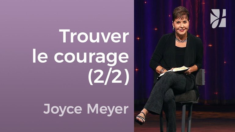 Trouvez le courage d'être différent (2/2) - Joyce Meyer - Avoir des relations saines
