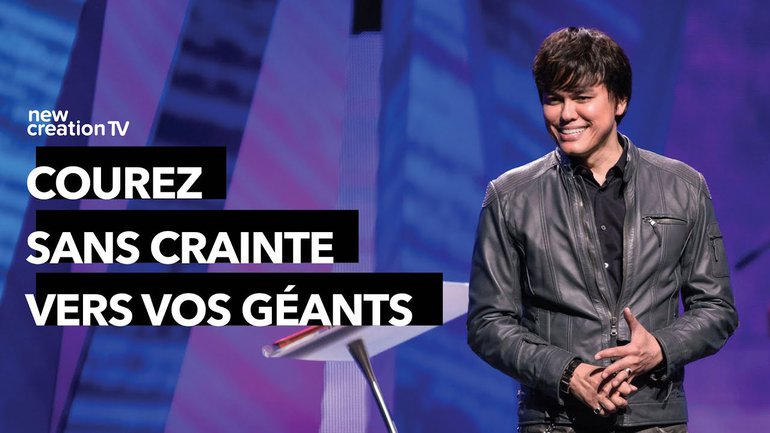 Joseph Prince - Courez sans crainte vers vos géants | New Creation TV Français
