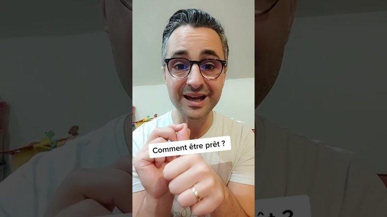 Comment être prêt ?