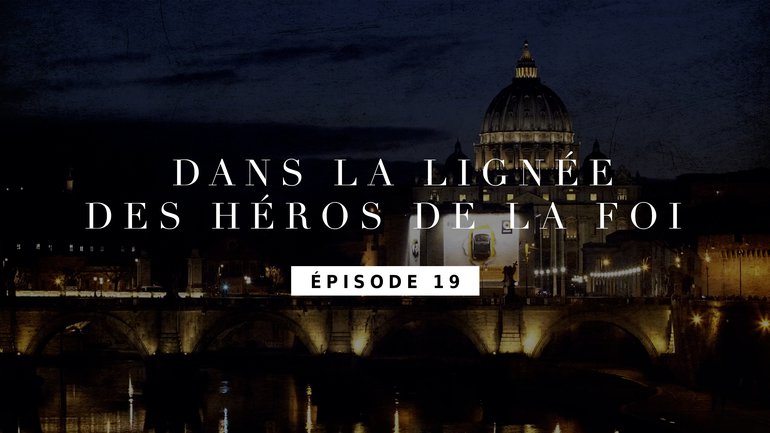 Martin Luther - Le juste vivra par la foi - Épisode 19