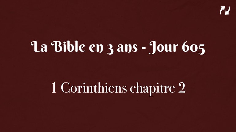 La Bible en 3 ans - Jour 605