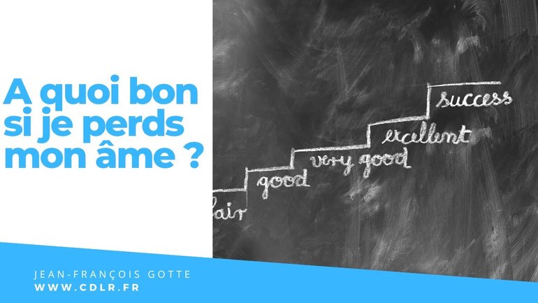 A quoi sert il à un homme de gagner le monde entier s'il perd son âme ?