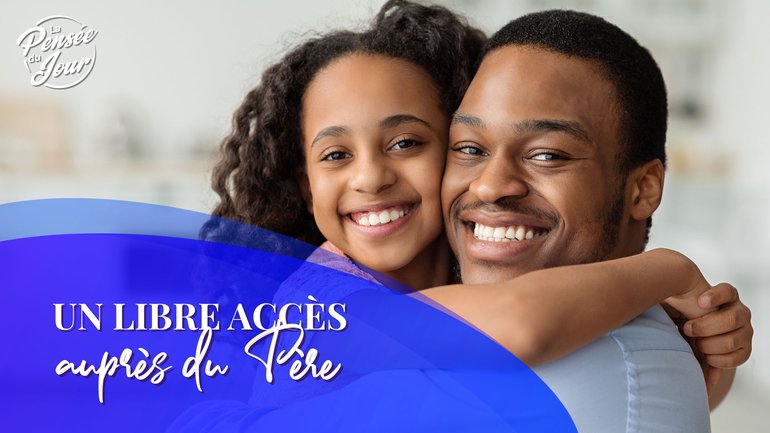 Un libre accès auprès du Père