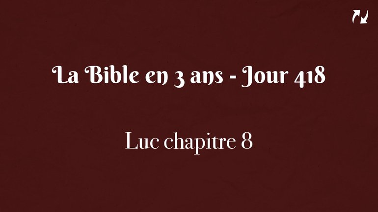 La Bible en 3 ans - Jour 418
