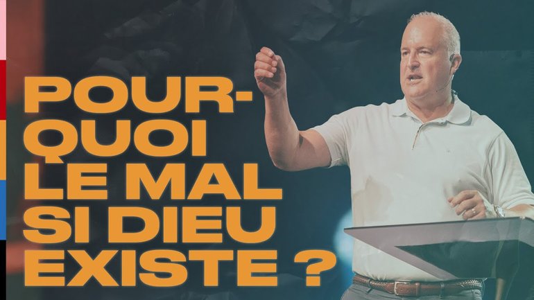 Pourquoi le mal si Dieu existe? | Mark Lecompte