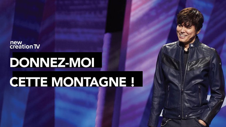Joseph Prince - Donnez-moi cette montagne ! | New Creation TV Français