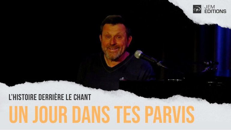 L'histoire derrière le chant: un jour dans tes parvis par Jean-François Bussy