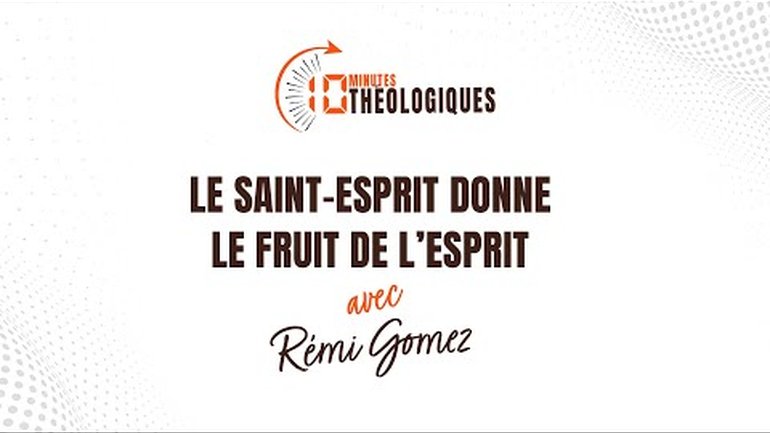 Le Saint-Esprit donne le fruit de l’Esprit avec Rémi Gomez
