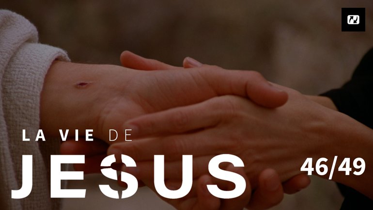 Thomas doute | La vie de Jésus | 46/49
