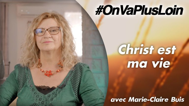 Marie-Claire Buis // Christ est ma vie
